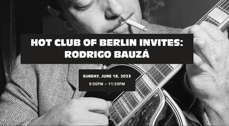 Veranstaltungen in Berlin: HOT CLUB OF BERLIN INVITES: RODRIGO BAUZÁ