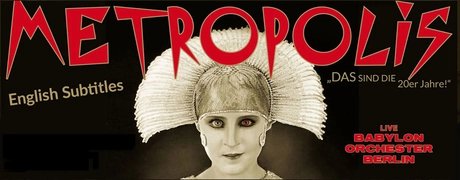 Metropolis. Berlin 1927. Der Mythos lebt!