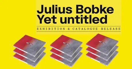 Julius Bobke Yet untitled_Flyer