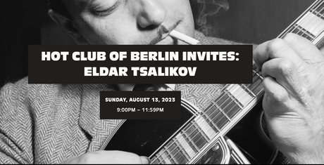 KEY VISUAL HOT CLUB OF BERLIN INVITES: ELDAR TSALIKOV