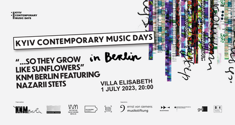 KEY VISUAL Kyiv Contemporary Music Days in Berlin - “...So They Grow Like Sunflowers”