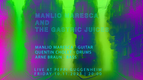 Veranstaltungen in Berlin: Manlio Maresca and the Gastric Juices