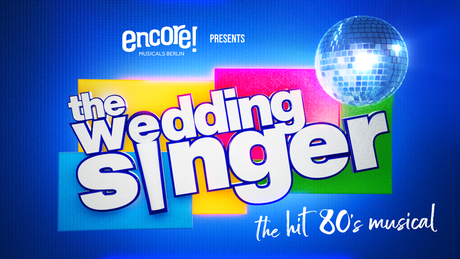 The Wedding Singer by Encore! Musicals Berlin e.V.