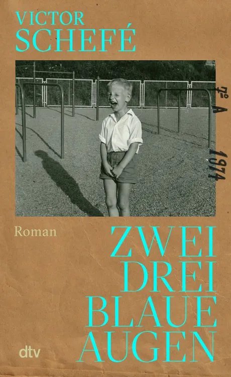 Cover des Buches „Zwei, drei blaue Augen“ von Victor Schefé Cover des Buches „Zwei, drei blaue Augen“ von Victor Schefé