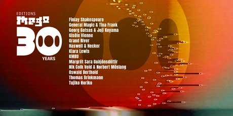 Veranstaltungen in Berlin: 30 YRS Editions Mego – A Festival Showcase at Volksbühne & silent green