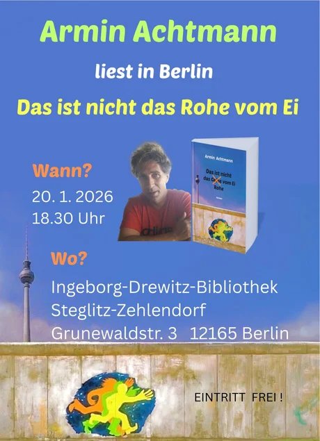 Veranstaltungen in Berlin: Armin Achtmann: Das ist nicht das Rohe vom Ei