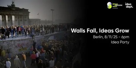 Veranstaltungen in Berlin: Idea Party: Mauern fallen, Ideen wachsen