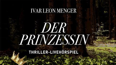 Veranstaltungen in Berlin: Live-Hörspiel "Der Prinzessin"