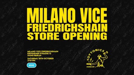 VISUAL Milano Vice x Toy Tonics – Opening Party am Boxi in Friedrichshain!