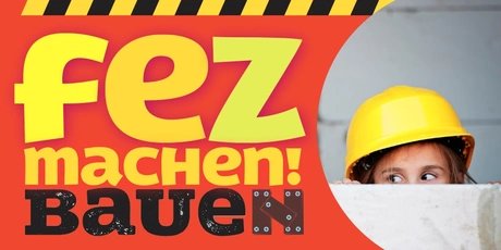 VISUAL fezMachen! Bauen