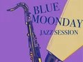 Blue Moonday Jazz Session
