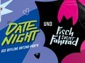 Date Night & Fisch sucht Fahrrad