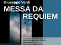 Messa Da Requiem - Giuseppe Verdi Messa Da Requiem - Giuseppe Verdi
