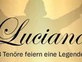 VISUAL Luciano - 3 Tenöre feiern eine Legende