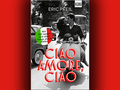 BUCHCOVER Eric Pfeil: Ciao Amore, ciao. Mit 100 neuen und alten Songs durch Italien