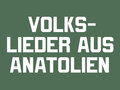 Veranstaltungen in Berlin: Volkslieder aus Anatolien