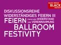 Feiern zwischen Widerstand und Vereinnahmung: Ballroom Festivity