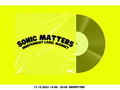 Veranstaltungen in Berlin: Sonic Matters – Independent Label Market