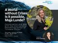 KEY VISUAL A World Without Crises. Maja Lunde & Shelly Kupferberg