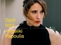 Spotlight Angeliki Papoulia Spotlight Angeliki Papoulia