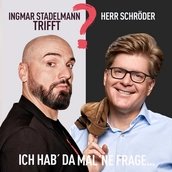 Ingmar Stadelmann trifft Herr Schröder - Ich hab' da mal 'ne Frage