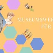 Museumswerkstatt für Kinder