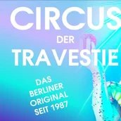 Circus der Travestie – Berlins Travestieshow seit 1987 | Drag Show & Live Vocals