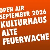OPEN AIR Kulturhaus Alte Feuerwache 