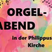 KEY VISUAL Orgelabend in der Philippuskirche