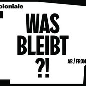LOGO Ausstellungsprojekt „Dekoloniale – was bleibt?!“