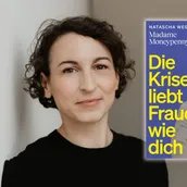 VISUAL Madame Moneypenny – Natascha Wegelin: Die Krise liebt Frauen wie dich