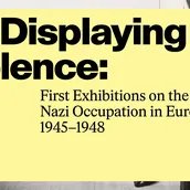 KEY VISUAL „Gewalt ausstellen: Erste Ausstellungen zur NS-Besatzung in Europa, 1945-1948”