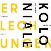 Die Einladungskarte zeigt den Titel "Koloniale Verflechtungen" als ineinander verwobene Buchstaben in den Farben Gelb und Schwarz.