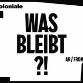GRAFIK „Dekoloniale – was bleibt?!“
