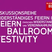 Feiern zwischen Widerstand und Vereinnahmung: Ballroom Festivity