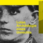 KEY VISUAL Luise. Archäologie eines Unrechts