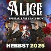 VISUAL ALICE – Spektakuläre Zirkusshow