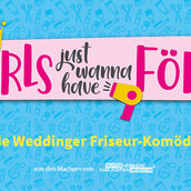KEY VISUAL Girls just wanna have Föhn - Prime Time Theater