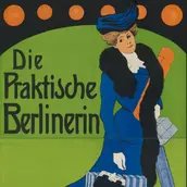 Edmund Edel, Die praktische Berlinerin (c) Staatliche Museen zu Berlin, Kunstbibliothek  Dietmar Ka
