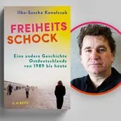 Veranstaltungen in Berlin: Ilko-Sascha Kowalczuk liest aus »Freiheitsschock«
