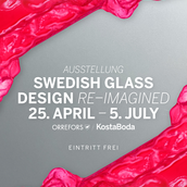POSTER Swedish Glass Design RE-IMAGINED (25.04.-05.07.2024)