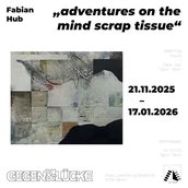 Flyer | Fabian Hub "adventures on the mind scrap tissue"