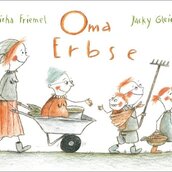Cover zum Bilderbuch ""Oma Erbse" von Micha Friemel, mit Illustrationen von Jacky Gleich