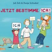 Buchcover "Jetzt bestimmte ich, ich, ich" von Juli Zeh (Autorin) und Dunja Schnabel (Illustrator)