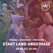 Veranstaltungen in Berlin: “STADT LAND ANGSTHASE” - Hentschel - Dziemidok - Clausen + Power of Plausch mit FLUGWERK