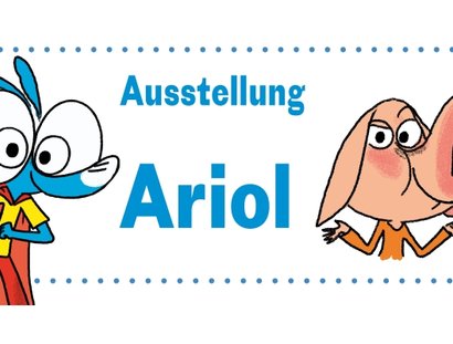 Ausstellung Ariol