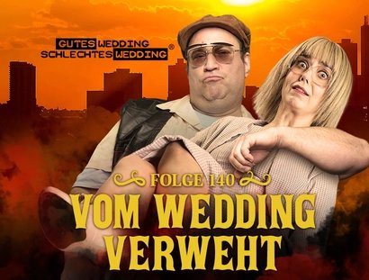 Vom Wedding verweht - GWSW Folge 140