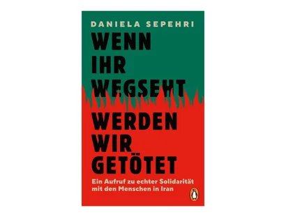 Buchcover Daniela Sepehri: "Wenn ihr wegseht, werden wir getötet"