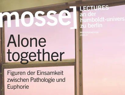 Plakatausschnitt Mosse Lectures »Alone together«