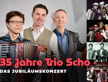 35 JAHRE TRIO SCHO! - DAS GROßE JUBIKÄUMSKONZERT